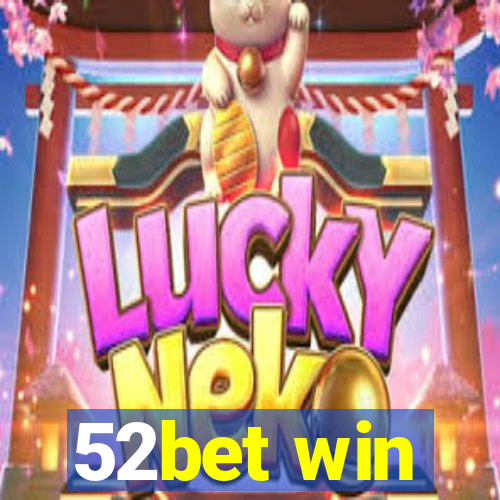 52bet win